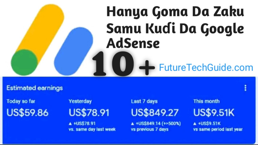 Hanya Goma Da Zaku Iya Samun Kuɗi Da Google AdSense Cikin Sauki 2024