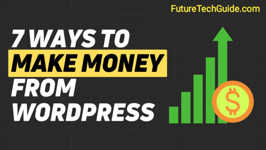 7 Ways to Make Money from a WordPress Website