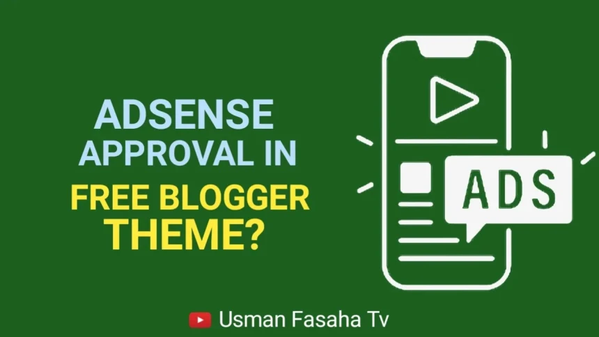 Google AdSense Suna Approve Da Free Blogger Template?